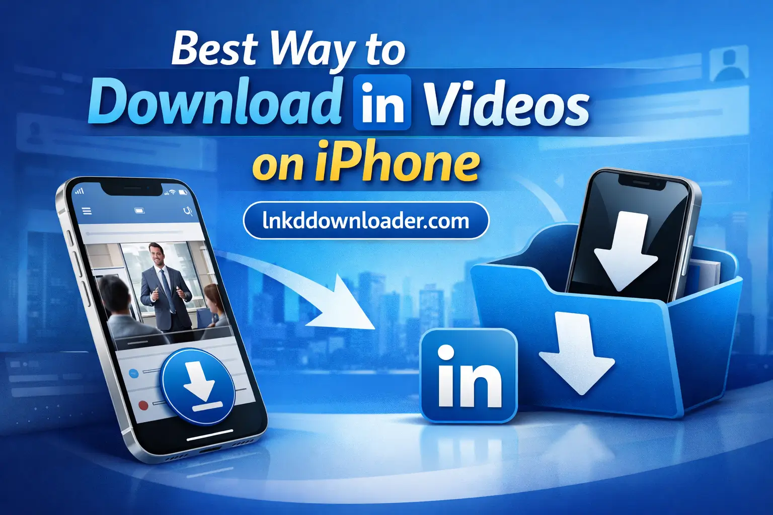 Best Way to Download LinkedIn Videos on iPhone